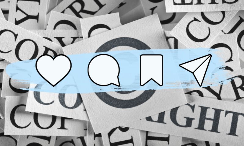 A bunch of paper strips that have the word "copyright" printed on them as background. On top of it, you have the like, comment, save and share icons from Instagram over a light blue paint brush.